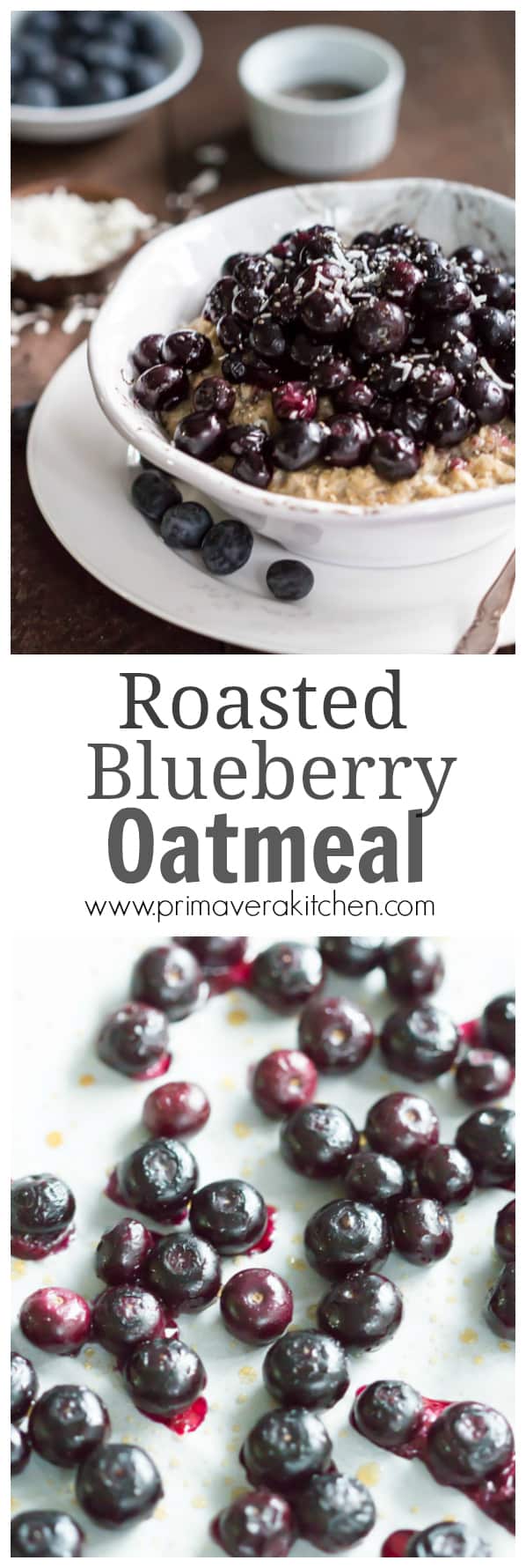 Roasted Blueberry Oatmeal - This Roasted Blueberry Oatmeal is a healthy and delicious way to start your day. It is made with coconut milk and the berries are roasted with maple syrup. 