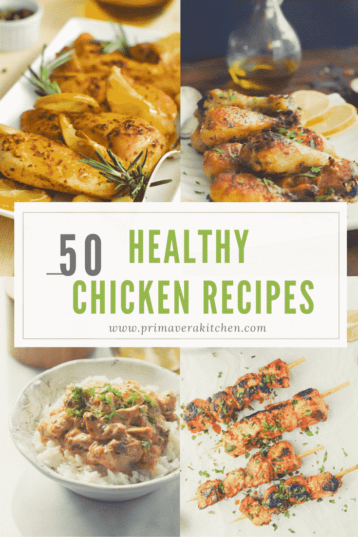 50 Healthy Chicken Recipes: Easy, Tender and Juicy!