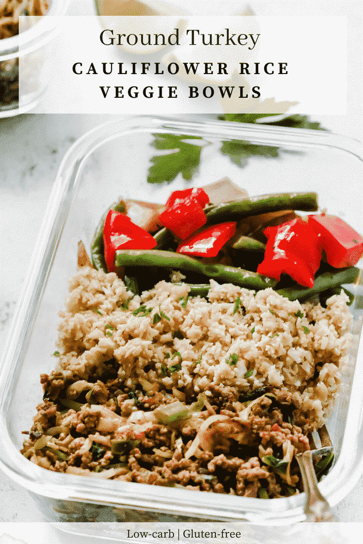 Ground Turkey Cauliflower Rice Veggie Bowls (Meal-Prep) - Primavera Kitchen