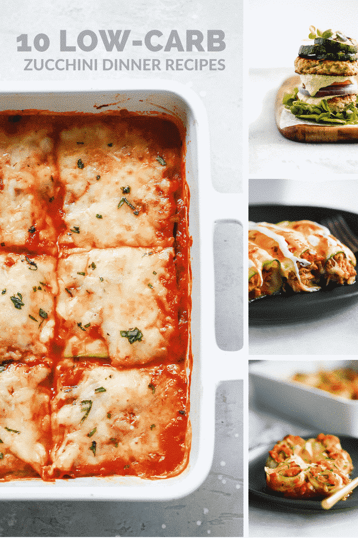 Titled Photo Collage (and shown): 10 Low-Carb Zucchini Dinner Recipes