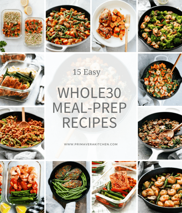 15 Easy Whole30 Meal-Prep Recipes - Primavera Kitchen