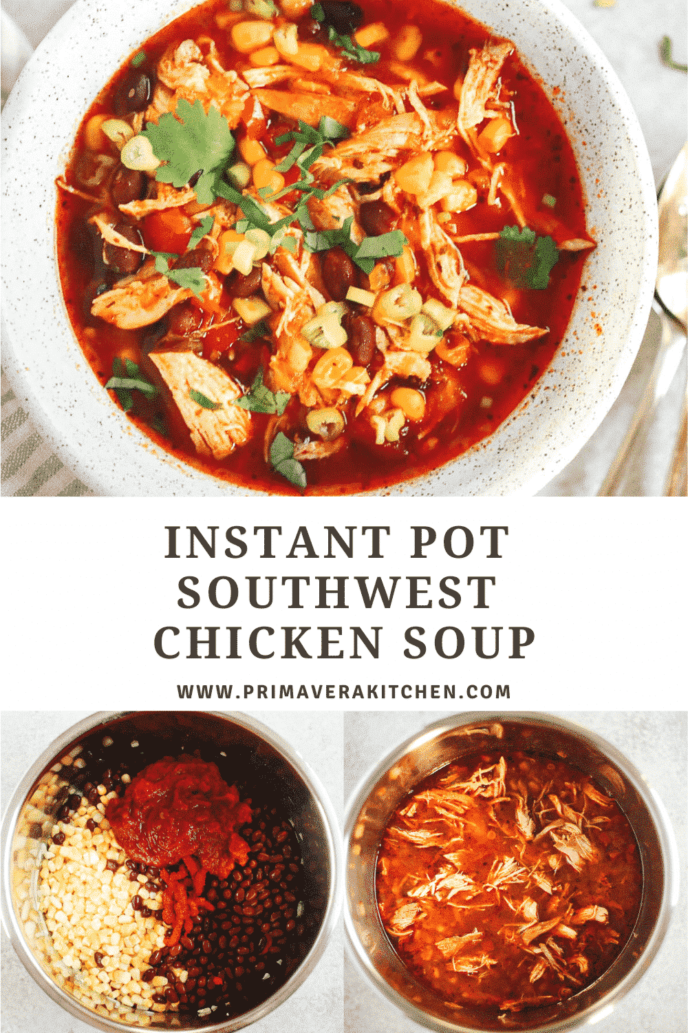 collage of chicken soup photos with a text that says \"Instant Pot Southwest Chicken Soup\"