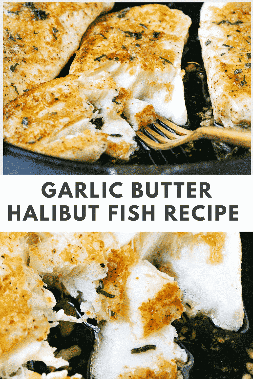 titled photo collage (and shown): Garlic Bitter Halibut Fish Recipe