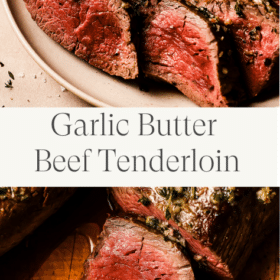 Titled Photo Collage (and shown): Garlic Butter Beef Tenderloin